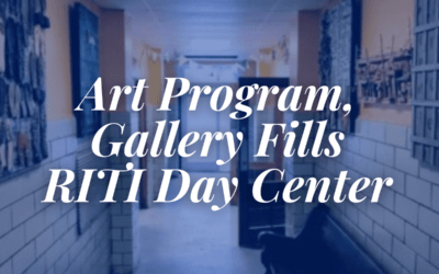 Art Program, Gallery Fills RITI Day Center