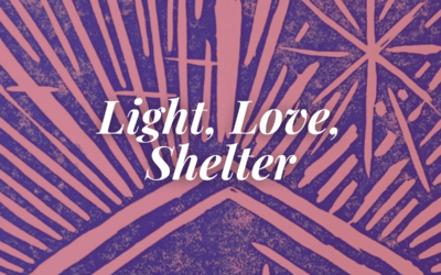 Light, Love, Shelter