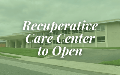 Recuperative Care Center to Open