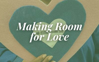 Making Room for Love