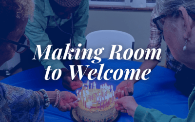 Making Room to Welcome