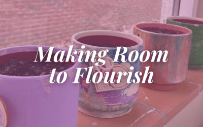 Making Room to Flourish